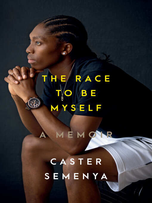 Title details for The Race to Be Myself by Caster Semenya - Wait list